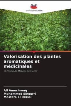 Valorisation des plantes aromatiques et médicinales - Amechrouq, Ali;Elhourri, Mohammed;El Idrissi, Mostafa