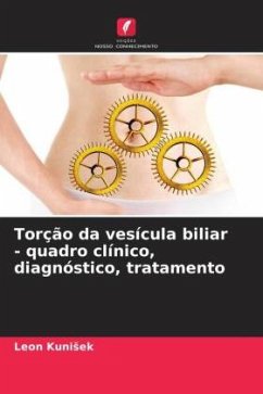 Torção da vesícula biliar - quadro clínico, diagnóstico, tratamento - Kunisek, Leon