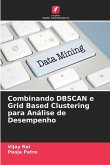 Combinando DBSCAN e Grid Based Clustering para Análise de Desempenho