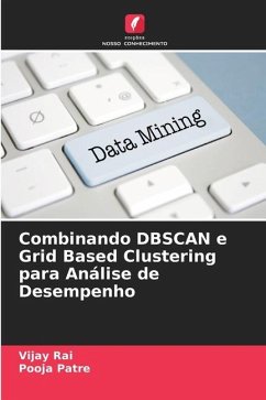 Combinando DBSCAN e Grid Based Clustering para Análise de Desempenho - Rai, Vijay;Patre, Pooja