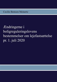 Ændringerne i boligreguleringslovens bestemmelser om lejefastsættelse pr. 1. juli 2020 - Bentzen Meinertz, Cecilie