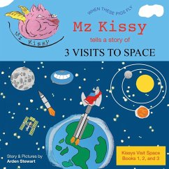 Mz Kissy Tells a Story of 3 Visits to Space - Stewart, Arden