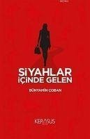 Siyahlar Icinde Gelen - Coban, Bünyamin