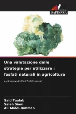 Una valutazione delle strategie per utilizzare i fosfati naturali in agricoltura - Taalab, Said;Siam, Salah;Abdel-Rahman, Ali