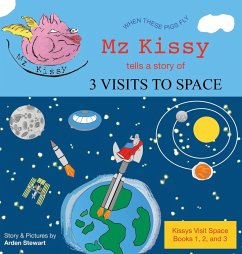 Mz Kissy Tells a Story of 3 Visits to Space - Stewart, Arden