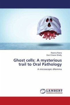 Ghost cells: A mysterious trail to Oral Pathology