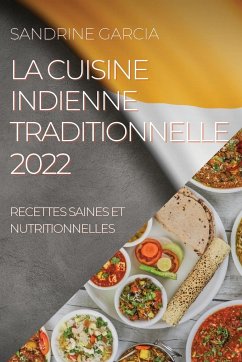 LA CUISINE INDIENNE TRADITIONNELLE 2022 - Garcia, Sandrine