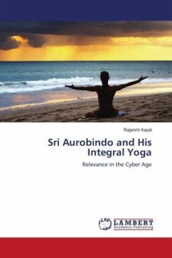 Sri Aurobindo and His Integral Yoga