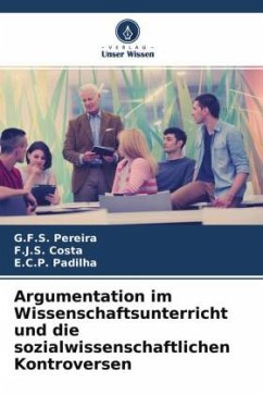 Argumentation im Wissenschaftsunterricht und die sozialwissenschaftlichen Kontroversen - Pereira, G.F.S.;Costa, F.J.S.;Padilha, E.C.P.
