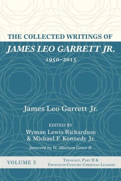 The Collected Writings of James Leo Garrett Jr., 1950-2015: Volume Five (eBook, ePUB)