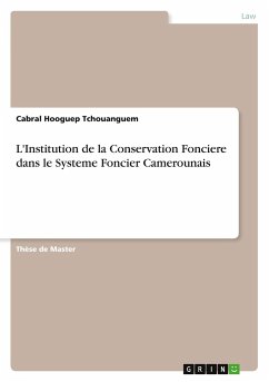 L'Institution de la Conservation Fonciere dans le Systeme Foncier Camerounais - Hooguep Tchouanguem, Cabral