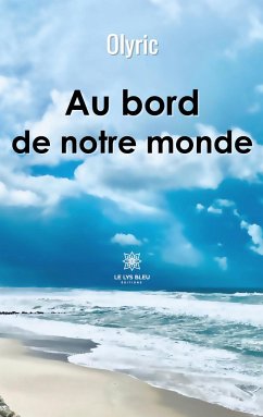 Au bord de notre monde - Olyric