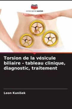 Torsion de la vésicule biliaire - tableau clinique, diagnostic, traitement - Kunisek, Leon