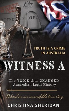 Witness A: The Voice that Changed Australian Legal History. - Sheridan, Christina