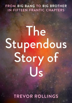 The Stupendous Story of Us (eBook, ePUB) - Rollings, Trevor