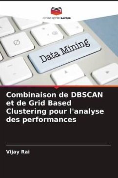 Combinaison de DBSCAN et de Grid Based Clustering pour l'analyse des performances - Rai, Vijay;Patre, Pooja