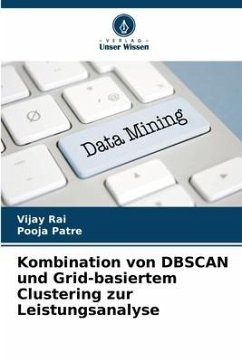 Kombination von DBSCAN und Grid-basiertem Clustering zur Leistungsanalyse - Rai, Vijay;Patre, Pooja