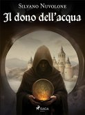 Il dono dell'acqua - Il mistero dell'abbazia di Lucedio (eBook, ePUB) Il dono dell'acqua - Il mistero dell'abbazia di Lucedio (eBook, ePUB)