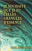 Je Souhaite Que Je Eu Celles Granules D'essence (eBook, ePUB) Je Souhaite Que Je Eu Celles Granules D'essence (eBook, ePUB)