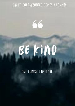 BE KIND (eBook, ePUB) - Tunde Temitope, Oni