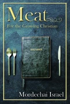 Meat for the Growing Christian (eBook, ePUB) - Israel, Mordechai