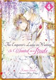 The Emperor&quote;s Lady-in-Waiting Is Wanted as a Bride: Volume 4 (eBook, ePUB)