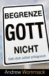 Begrenze Gott nicht (eBook, ePUB) - Bild 1