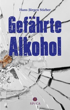 Gefährte Alkohol (eBook, PDF) - Stieber, Hans-Jürgen
