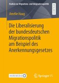 Die Liberalisierung der bundesdeutschen Migrationspolitik am Beispiel des Anerkennungsgesetzes (eBook, PDF)