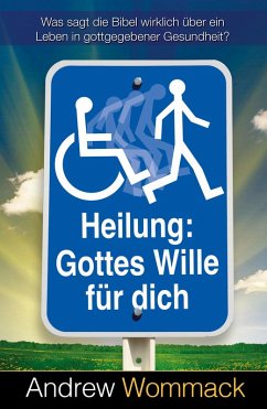 Heilung: Gottes Wille für dich (eBook, ePUB) - Wommack, Andrew