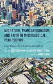 Migration, Transnationalism, and Faith in Missiological Perspective (eBook, ePUB) Migration, Transnationalism, and Faith in Missiological Perspective (eBook, ePUB)