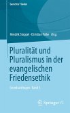 Pluralität und Pluralismus in der evangelischen Friedensethik (eBook, PDF)