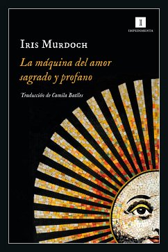 La máquina del amor sagrado y profano (eBook, ePUB) - Murdoch, Iris