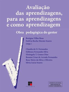 Avaliação das aprendizagens, para as aprendizagens e como aprendizagem (eBook, ePUB) - Boas, Benigna Villas; Soares, Enílvia Rocha Morato