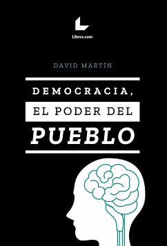 Democracia, el poder del pueblo (eBook, ePUB) - Martín, David