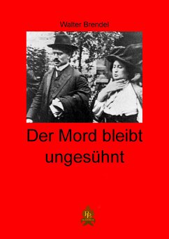 Der Mord bleibt ungesühnt (eBook, ePUB) - Brendel, Walter