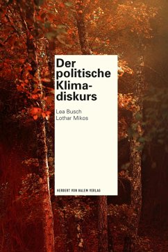 Der politische Klimadiskurs (eBook, PDF) - Busch, Lea; Mikos, Lothar