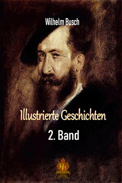 Illustrierte Geschichten - 2. Band (eBook, ePUB) - Busch, Wilhelm