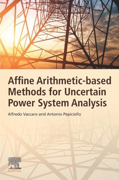 Affine Arithmetic-Based Methods for Uncertain Power System Analysis (eBook, ePUB) - Vaccaro, Alfredo; Pepiciello, Antonio