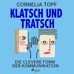 Klatsch und Tratsch - Die clevere Form der Kommunikation (MP3-Download) - Topf, Cornelia