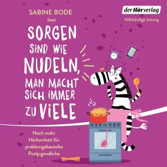 Sorgen sind wie Nudeln, man macht sich immer zu viele (MP3-Download) - Bode, Sabine