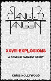 XXVIII Explosions (Random Tangent, #3) (eBook, ePUB) XXVIII Explosions (Random Tangent, #3) (eBook, ePUB)