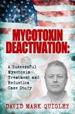 Mycotoxin Deactivation: A Successful Mycotoxin Treatment and Reduction Case Study (Mycotoxin Treatment Series, #1) (eBook, ePUB)