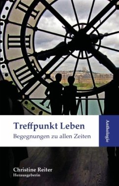Anthologie Treffpunkt Leben - Reiter, Christine