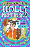 The Super-Secret Diary of Holly Hopkinson: Just a Touch of Utter Chaos (eBook, ePUB)