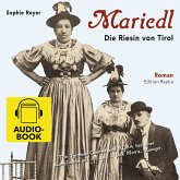 Mariedl. Die Riesin von Tirol (MP3-Download)