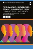 Psychoanalytic Explorations of What Women Want Today (eBook, ePUB)