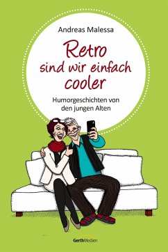 Retro sind wir einfach cooler - Malessa, Andreas