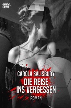 DIE REISE INS VERGESSEN - Salisbury, Carola