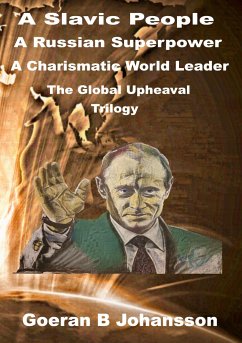 A Slavic People A Russian Superpower A Charismatic World Leader - Johansson, Goeran B
